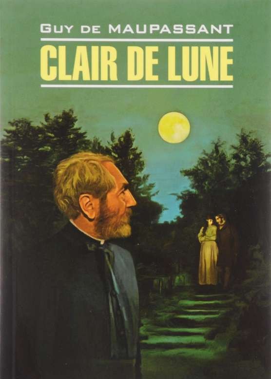 Clair de lune = Лунный свет: Книга для чтения на французском языке